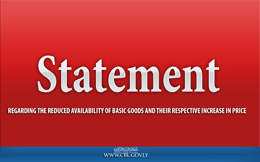 CBL STATEMENT  REGARDING THE REDUCED AVAILABILITY OF BASIC GOODS AND THEIR RESPECTIVE INCREASE IN PRICE